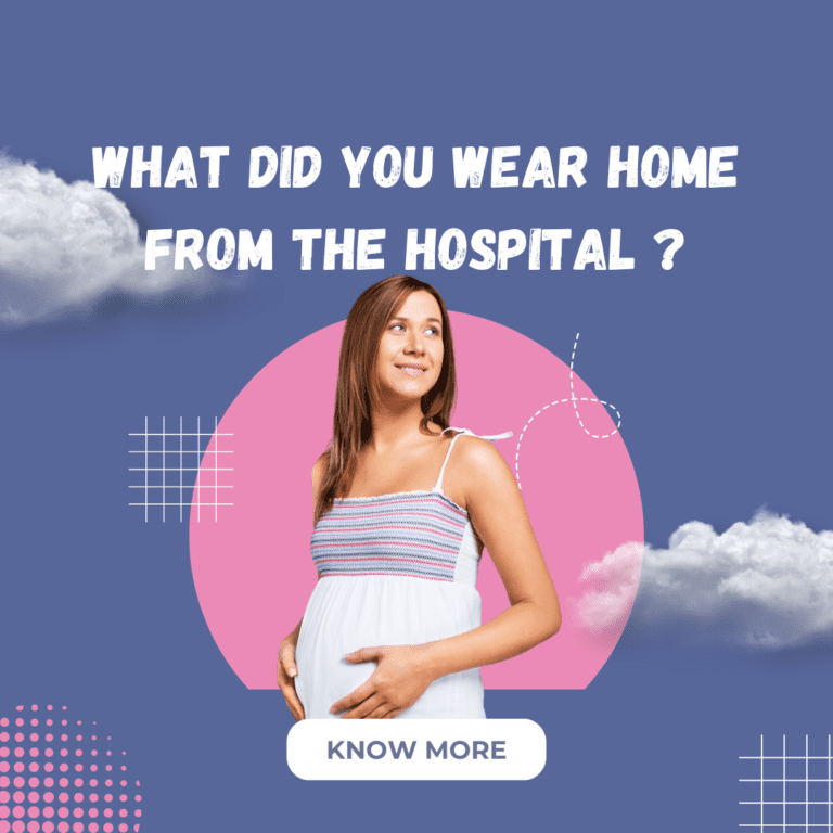 What did you Wear Home from the Hospital