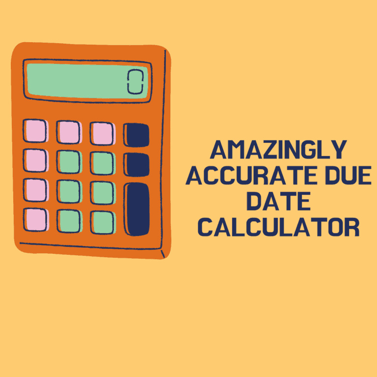 Amazingly Accurate Due Date Calculator