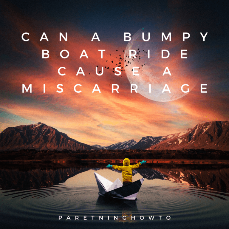 Can a Bumpy boat ride cause a Miscarriage
