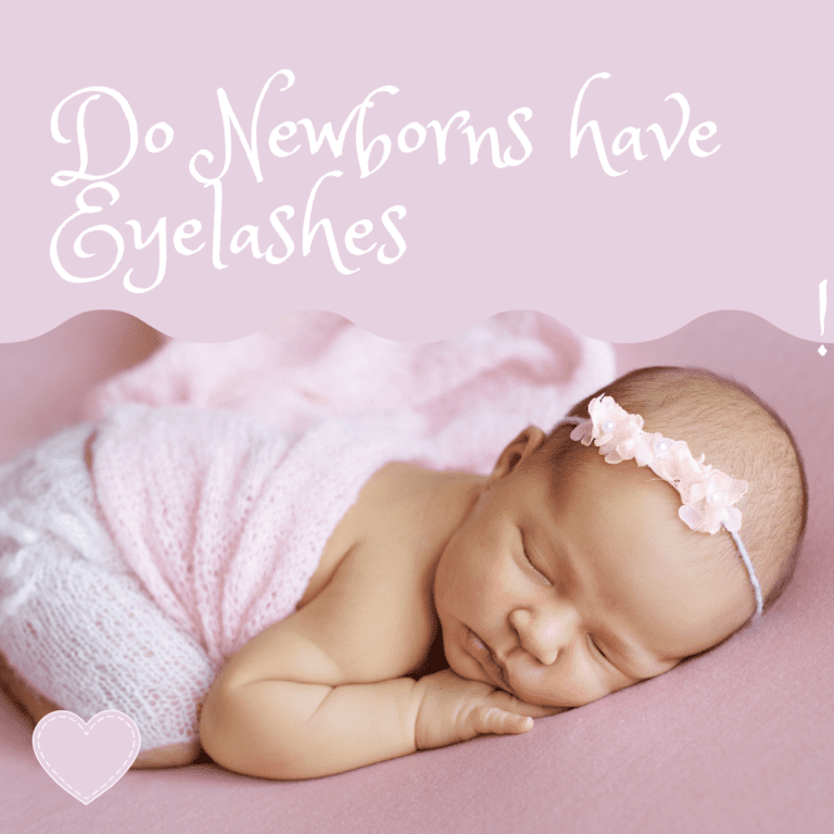 Do Newborns have Eyelashes