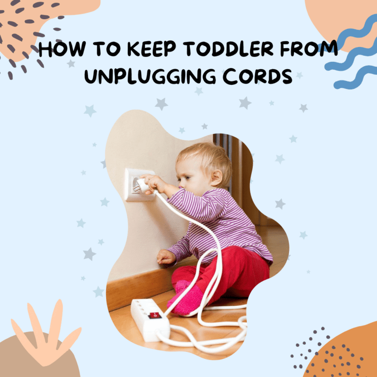 How to keep toddler from unplugging Cords