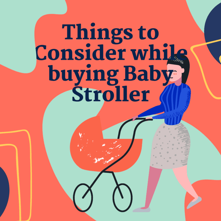 Things to Consider while buying Baby Stroller