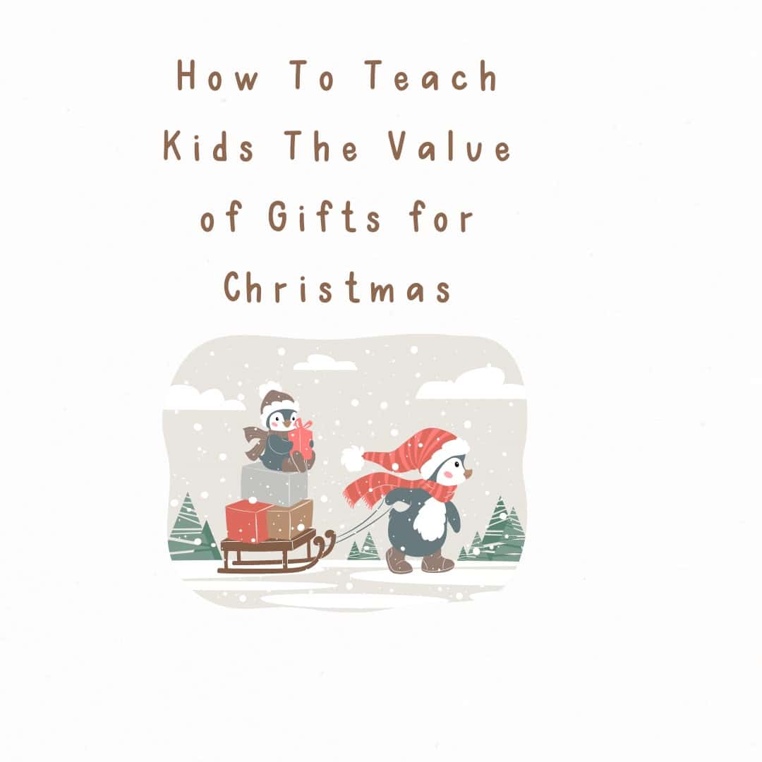 How To Teach Kids The Value Of Gifts For Christmas