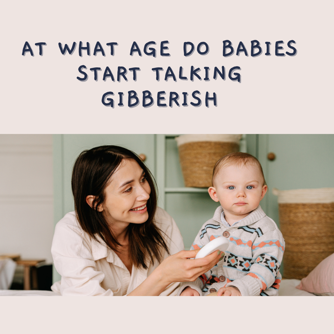 at-what-age-do-babies-start-talking-gibberish