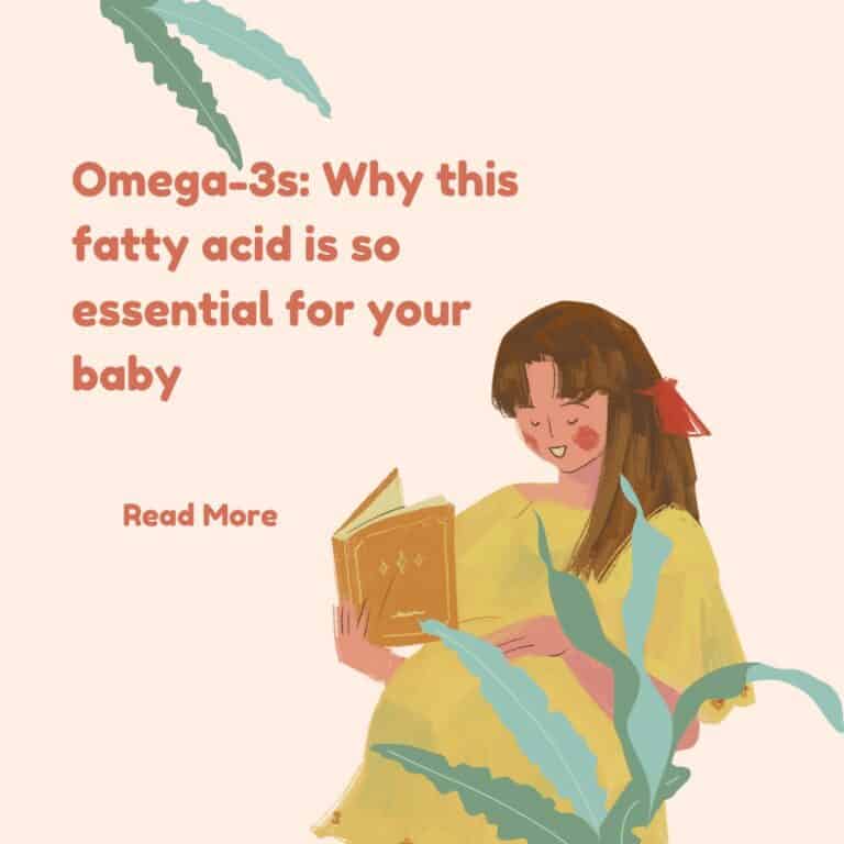 Omega-3s: Why this fatty acid is so essential for your baby